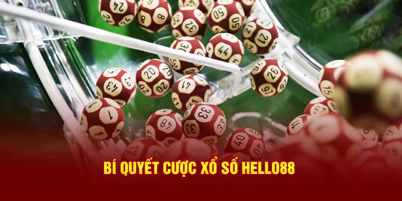 Bí quyết cược xổ số Hello88