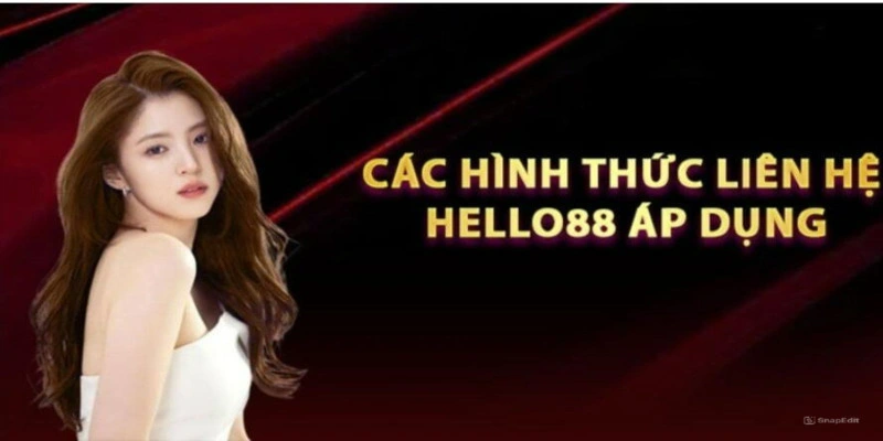 Các cách liên hệ Hello88 được người chơi sử dụng phổ biến